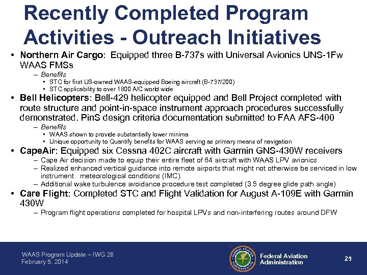 Recently Completed Program Activities - Outreach Initiatives • Northern Air Cargo: Equipped three B-737