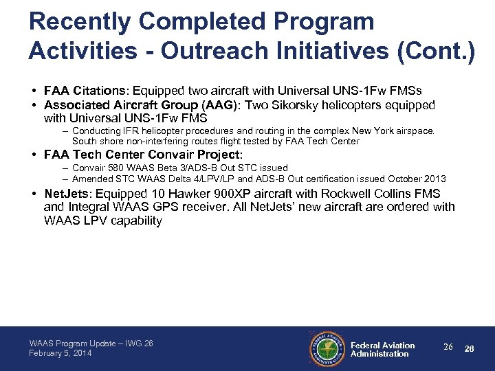 Recently Completed Program Activities - Outreach Initiatives (Cont. ) • FAA Citations: Equipped two