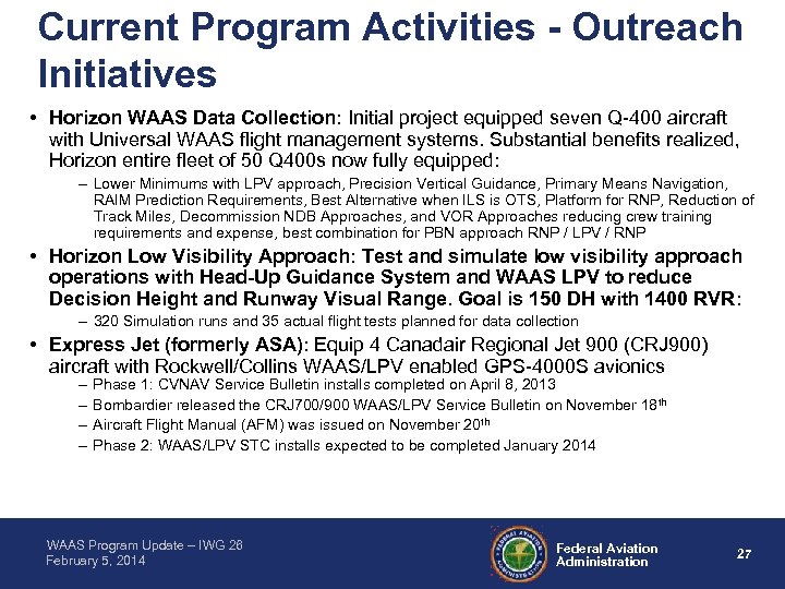 Current Program Activities - Outreach Initiatives • Horizon WAAS Data Collection: Initial project equipped