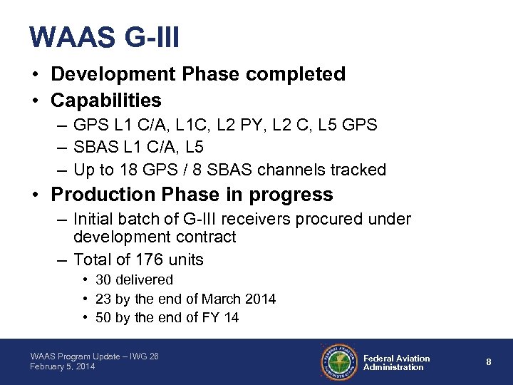 WAAS G-III • Development Phase completed • Capabilities – GPS L 1 C/A, L