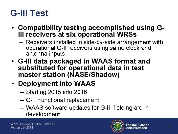 G-III Test • Compatibility testing accomplished using GIII receivers at six operational WRSs –