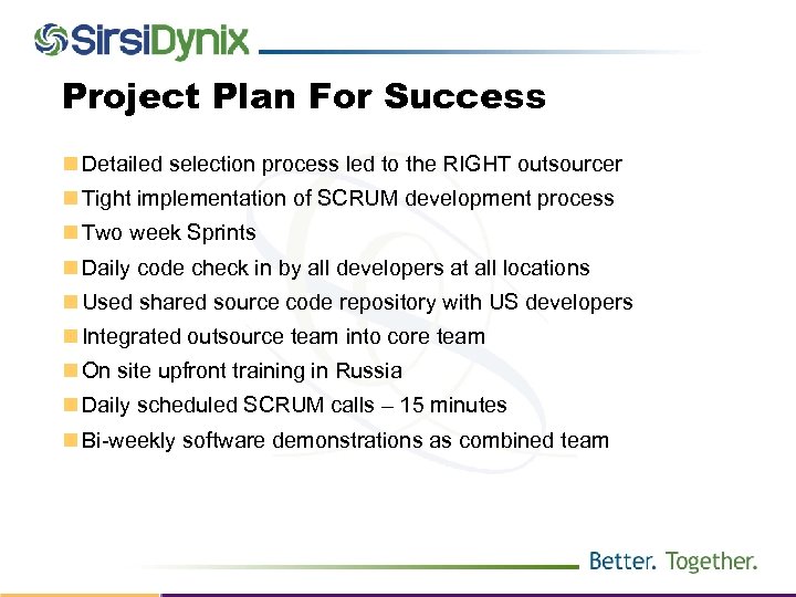 Project Plan For Success n Detailed selection process led to the RIGHT outsourcer n