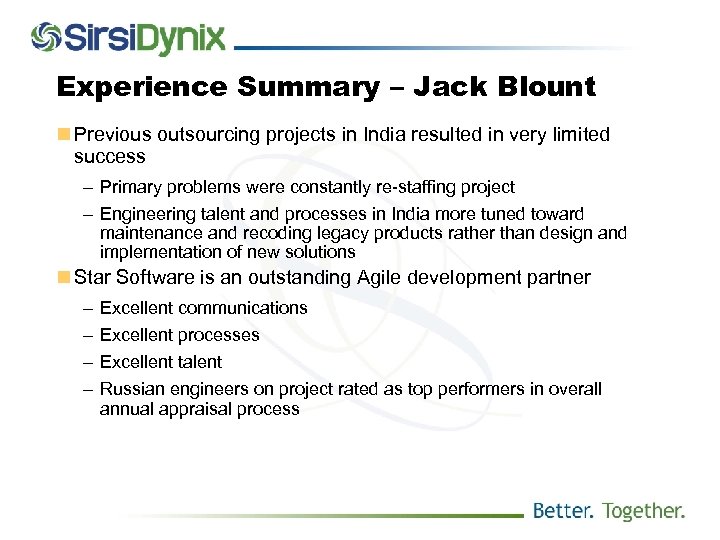 Experience Summary – Jack Blount n Previous outsourcing projects in India resulted in very