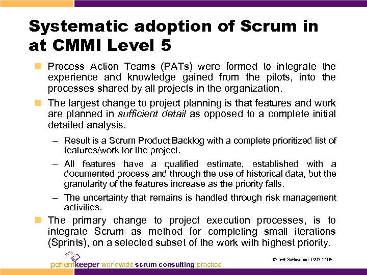 Systematic adoption of Scrum in at CMMI Level 5 n Process Action Teams (PATs)