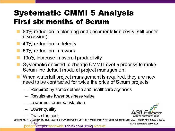 Systematic CMMI 5 Analysis First six months of Scrum n 80% reduction in planning