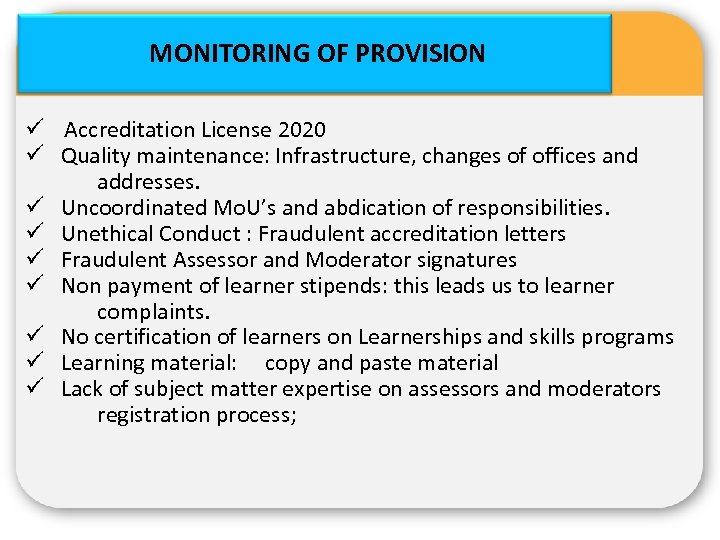 MONITORING OF PROVISION ü Accreditation License 2020 ü Quality maintenance: Infrastructure, changes of offices