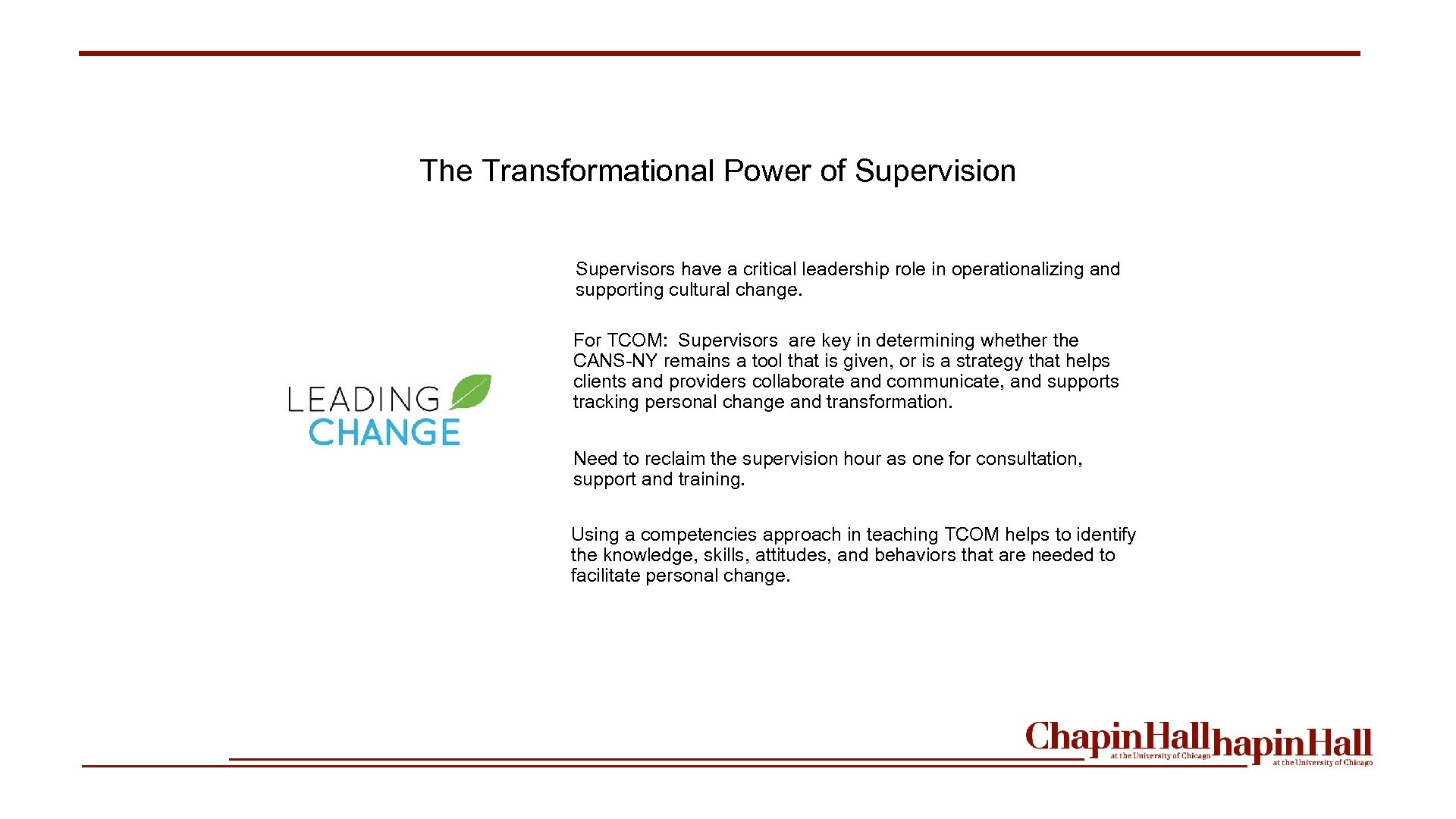 The Transformational Power of Supervision Supervisors have a critical leadership role in operationalizing and