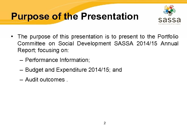 Purpose of the Presentation • The purpose of this presentation is to present to