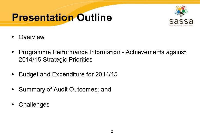 Presentation Outline • Overview • Programme Performance Information - Achievements against 2014/15 Strategic Priorities