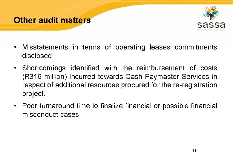Other audit matters • Misstatements in terms of operating leases commitments disclosed • Shortcomings