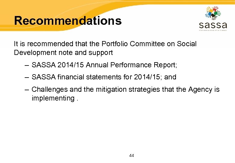 Recommendations It is recommended that the Portfolio Committee on Social Development note and support