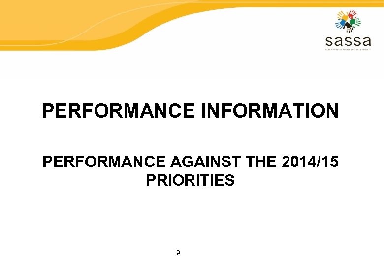PERFORMANCE INFORMATION PERFORMANCE AGAINST THE 2014/15 PRIORITIES 9 