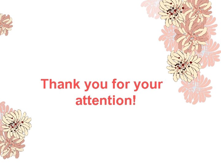 Thank you for your attention! 