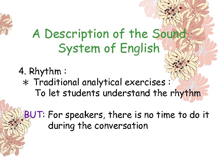 A Description of the Sound System of English 4. Rhythm : ＊ Traditional analytical