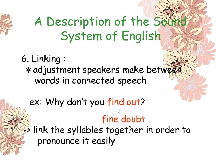 A Description of the Sound System of English 6. Linking : ＊adjustment speakers make