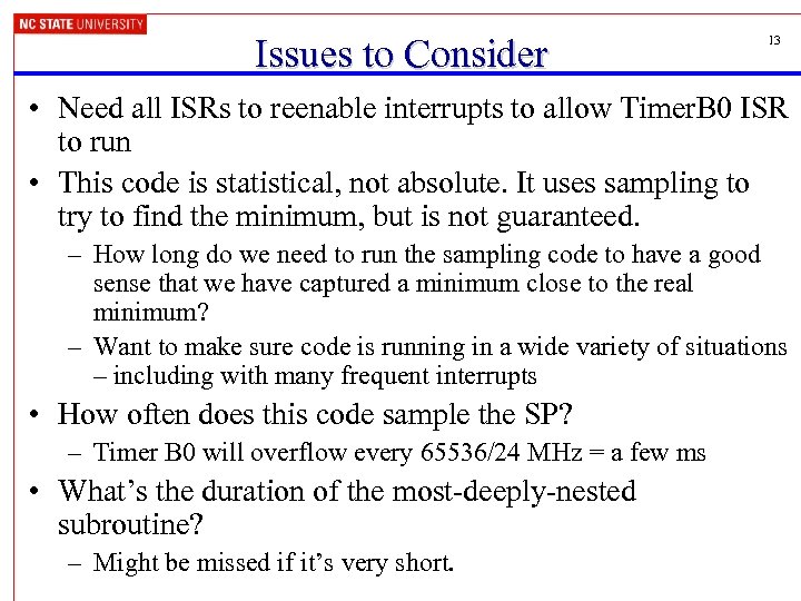 Issues to Consider 13 • Need all ISRs to reenable interrupts to allow Timer.