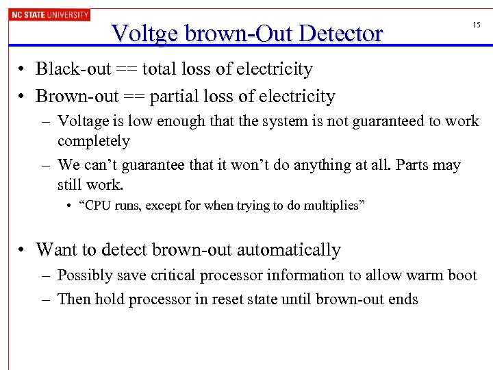 Voltge brown-Out Detector 15 • Black-out == total loss of electricity • Brown-out ==