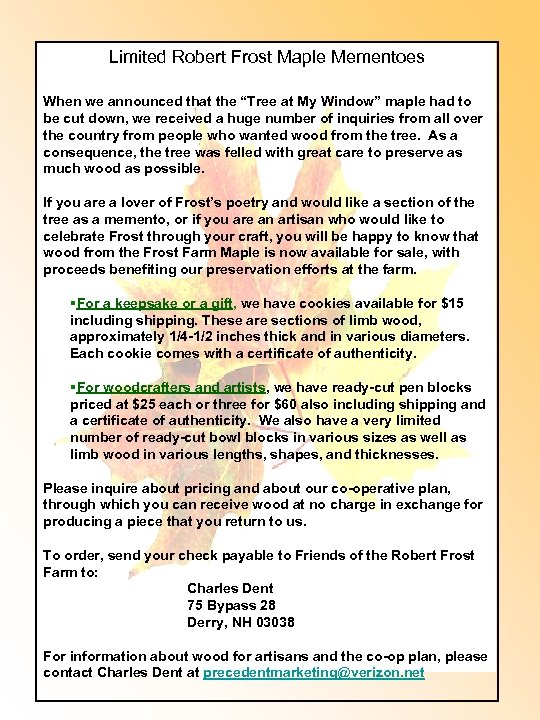 Limited Robert Frost Maple Mementoes When we announced that the “Tree at My Window”