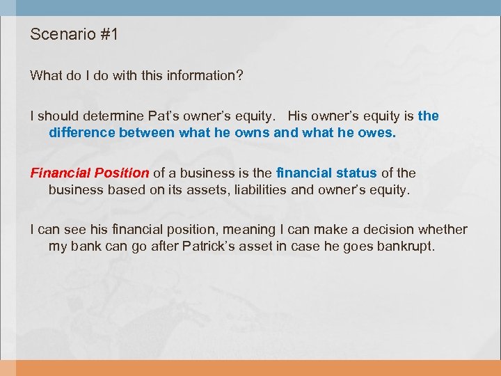 Scenario #1 What do I do with this information? I should determine Pat’s owner’s