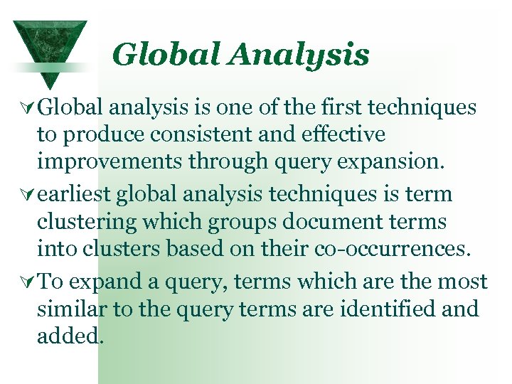 Global Analysis Ú Global analysis is one of the first techniques to produce consistent