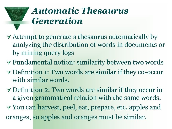 Automatic Thesaurus Generation Ú Attempt to generate a thesaurus automatically by analyzing the distribution