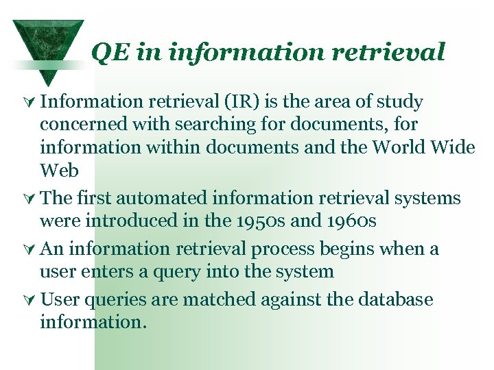 QE in information retrieval Ú Information retrieval (IR) is the area of study concerned