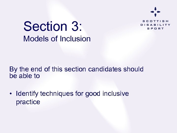 Section 3: Models of Inclusion By the end of this section candidates should be