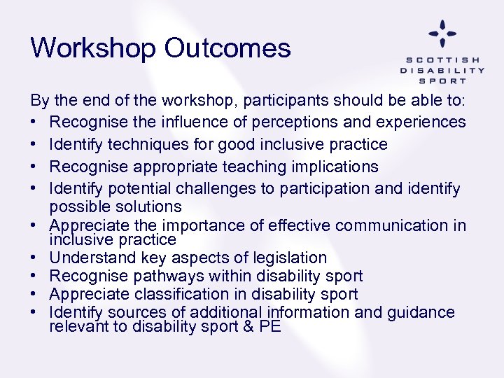 Workshop Outcomes By the end of the workshop, participants should be able to: •