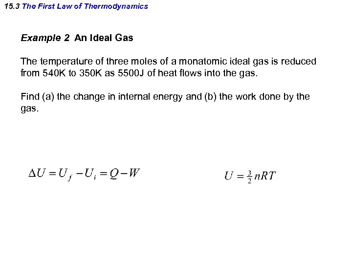 15. 3 The First Law of Thermodynamics Example 2 An Ideal Gas The temperature