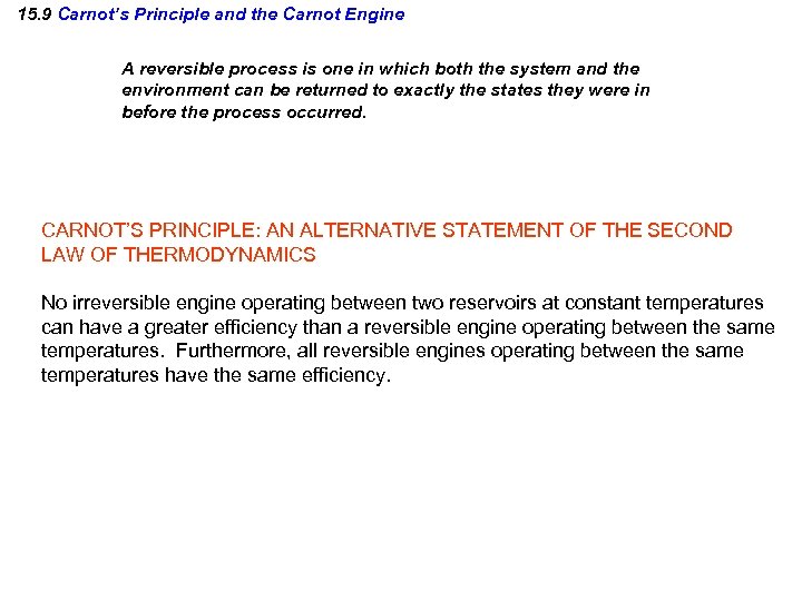 15. 9 Carnot’s Principle and the Carnot Engine A reversible process is one in