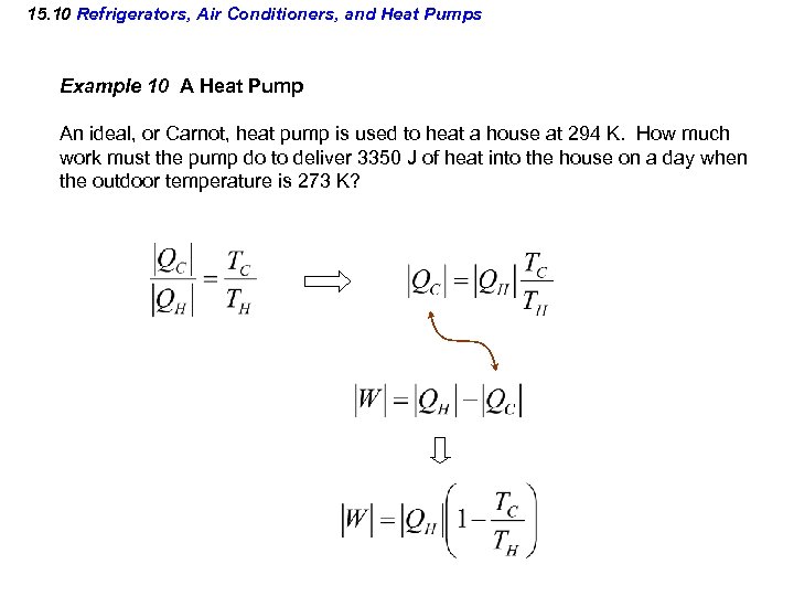 15. 10 Refrigerators, Air Conditioners, and Heat Pumps Example 10 A Heat Pump An