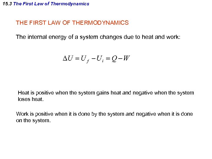 15. 3 The First Law of Thermodynamics THE FIRST LAW OF THERMODYNAMICS The internal