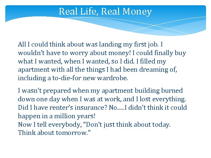 Real Life, Real Money All I could think about was landing my first job.