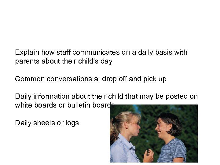 Explain how staff communicates on a daily basis with parents about their child’s day
