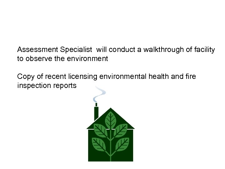 Assessment Specialist will conduct a walkthrough of facility to observe the environment Copy of