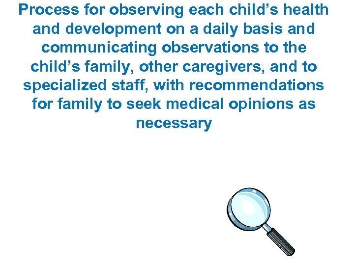 Process for observing each child’s health and development on a daily basis and communicating