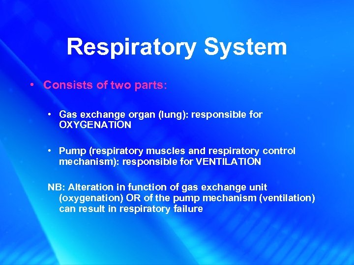 Respiratory System • Consists of two parts: • Gas exchange organ (lung): responsible for