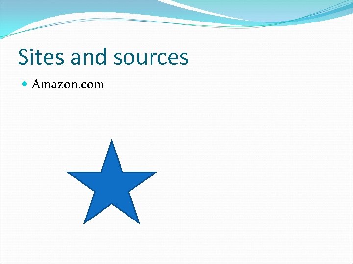 Sites and sources Amazon. com 