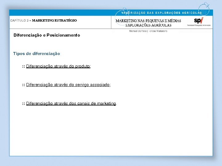 CAPÍTULO 2 ● MARKETING ESTRATÉGIO Diferenciação e Posicionamento Tipos de diferenciação : : Diferenciação