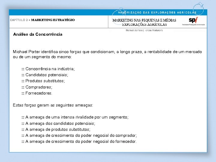 CAPÍTULO 2 ● MARKETING ESTRATÉGIO Análise da Concorrência Michael Porter identifica cinco forças que