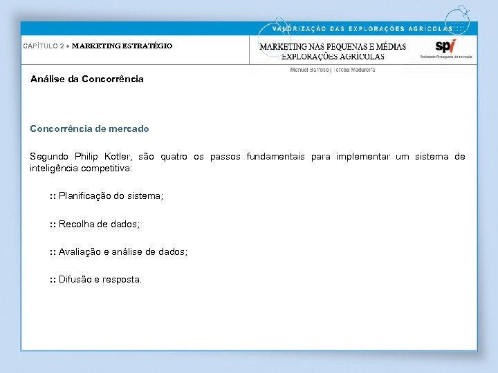 CAPÍTULO 2 ● MARKETING ESTRATÉGIO Análise da Concorrência de mercado Segundo Philip Kotler, são