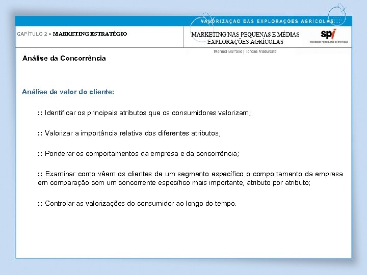 CAPÍTULO 2 ● MARKETING ESTRATÉGIO Análise da Concorrência Análise de valor do cliente: :