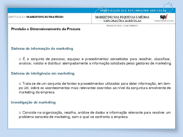 CAPÍTULO 2 ● MARKETING ESTRATÉGIO Previsão e Dimensionamento da Procura Sistema de informação de