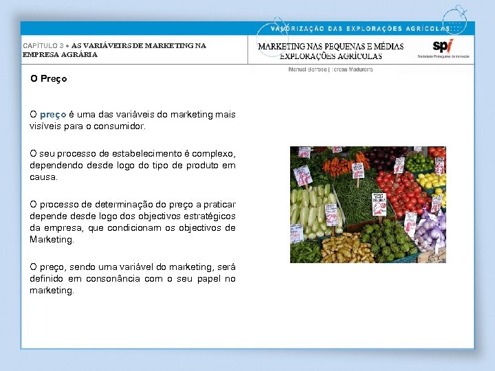 CAPÍTULO 3 ● AS VARIÁVEIRS DE MARKETING NA EMPRESA AGRÁRIA O Preço O preço