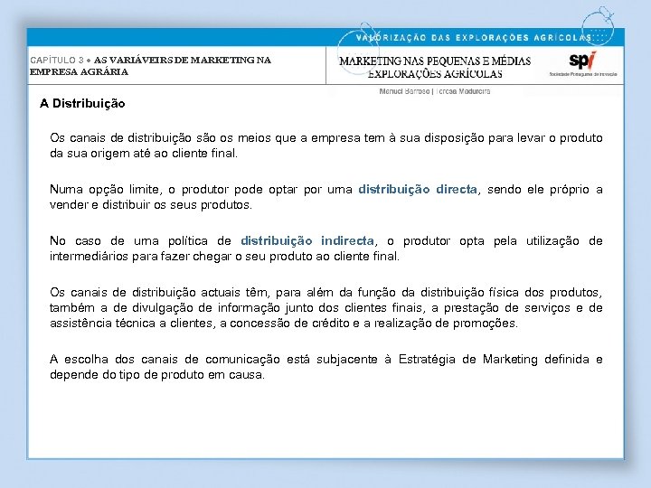 CAPÍTULO 3 ● AS VARIÁVEIRS DE MARKETING NA EMPRESA AGRÁRIA A Distribuição Os canais