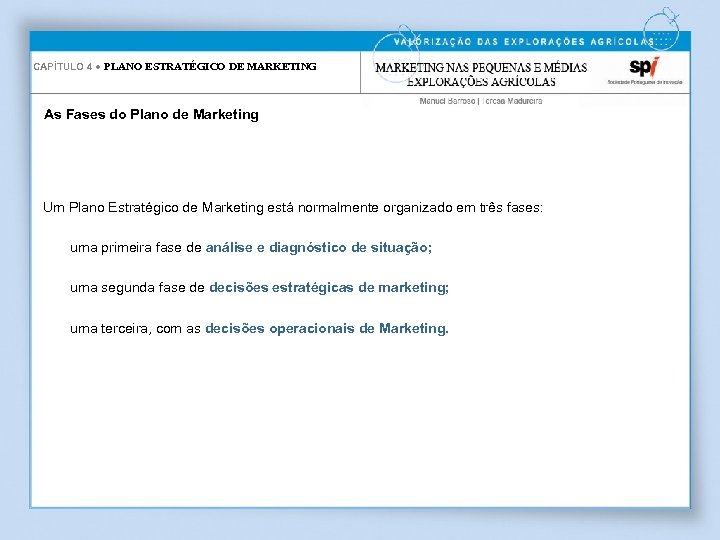 CAPÍTULO 4 ● PLANO ESTRATÉGICO DE MARKETING As Fases do Plano de Marketing Um