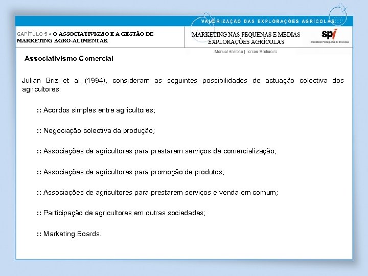 CAPÍTULO 5 ● O ASSOCIATIVISMO E A GESTÃO DE MARKETING AGRO-ALIMENTAR Associativismo Comercial Julian