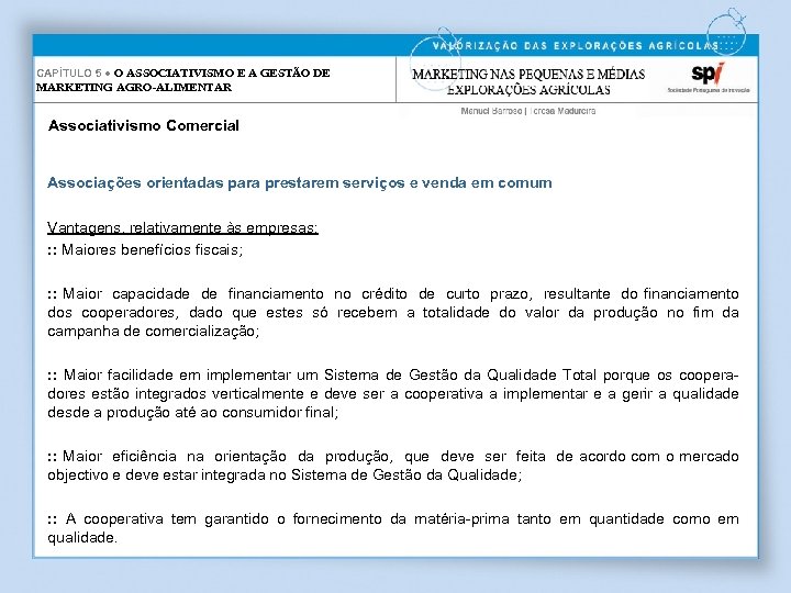 CAPÍTULO 5 ● O ASSOCIATIVISMO E A GESTÃO DE MARKETING AGRO-ALIMENTAR Associativismo Comercial Associações