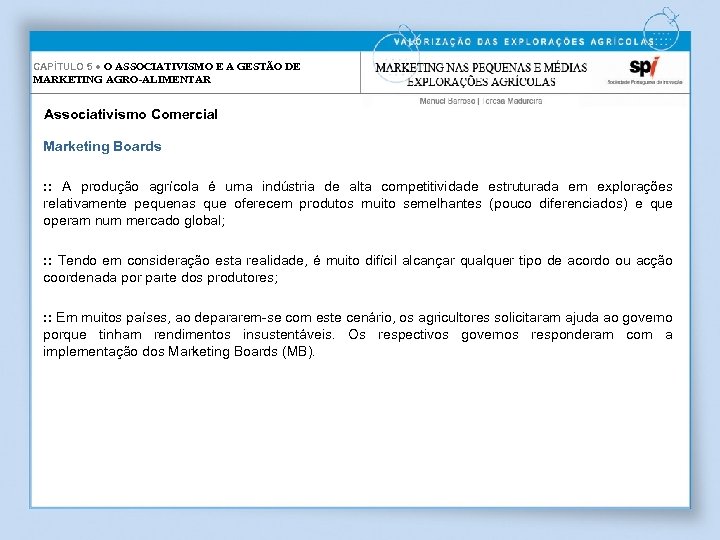 CAPÍTULO 5 ● O ASSOCIATIVISMO E A GESTÃO DE MARKETING AGRO-ALIMENTAR Associativismo Comercial Marketing