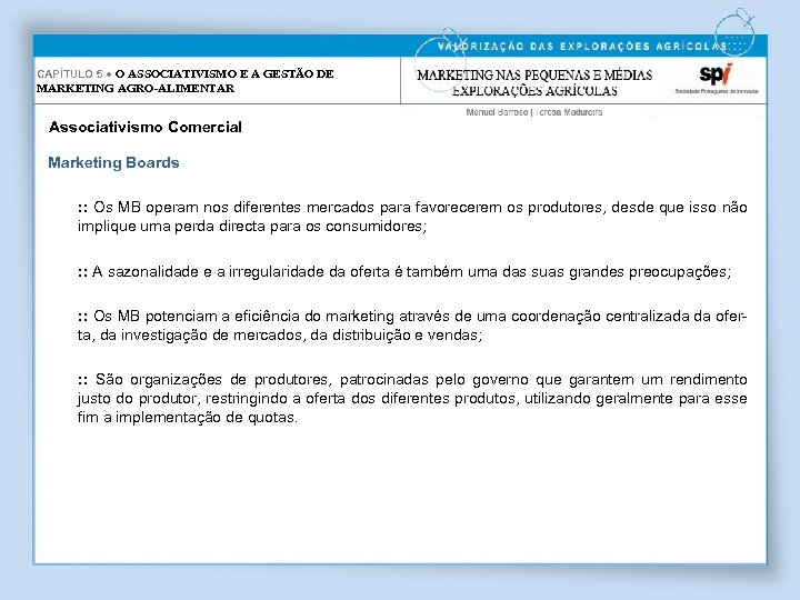 CAPÍTULO 5 ● O ASSOCIATIVISMO E A GESTÃO DE MARKETING AGRO-ALIMENTAR Associativismo Comercial Marketing